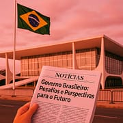 Governo Brasileiro: Desafios e Perspectivas para o Futuro Governo Brasileiro: Desafios e Perspectivas para o Futuro