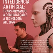 Inteligência Artificial: Transformando a Comunicação e a Tecnologia até 2026 Inteligência Artificial: Transformando a Comunicação e a Tecnologia até 2026