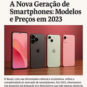 A Nova Geração de Smartphones: Modelos e Preços em 2023 A Nova Geração de Smartphones: Modelos e Preços em 2023