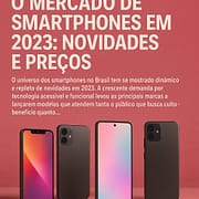 O Mercado de Smartphones em 2023: Novidades e Preços O Mercado de Smartphones em 2023: Novidades e Preços