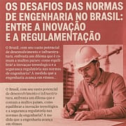 Os Desafios das Normas de Engenharia no Brasil: Entre a Inovação e a Regulamentação Os Desafios das Normas de Engenharia no Brasil: Entre a Inovação e a Regulamentação