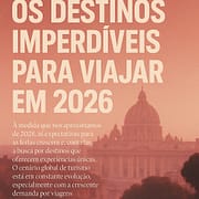 Os Destinos Imperdíveis para Viajar em 2026 Os Destinos Imperdíveis para Viajar em 2026